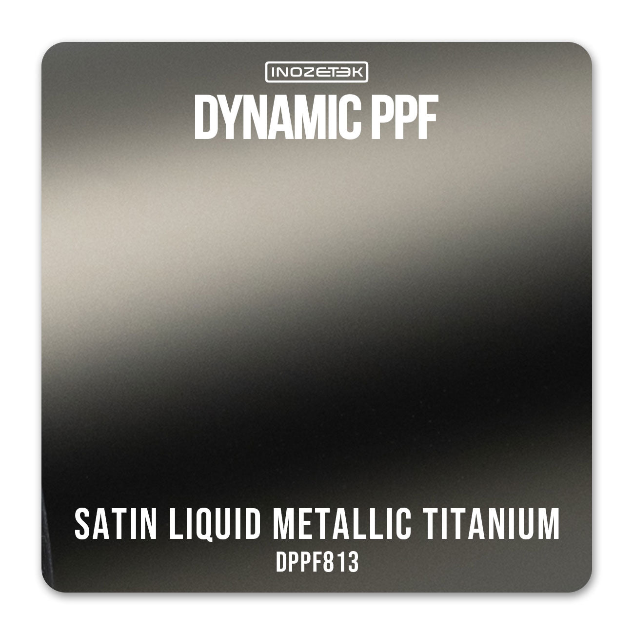 DPPF813 - Satin Liquid Metallic Titanium [DRY APPLY]